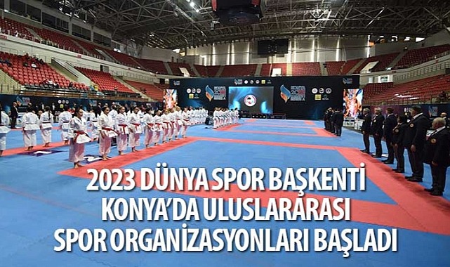 2023-dunya-spor-baskenti-konyada-uluslararasi-spor-organizasyonlari-basladi.jpg