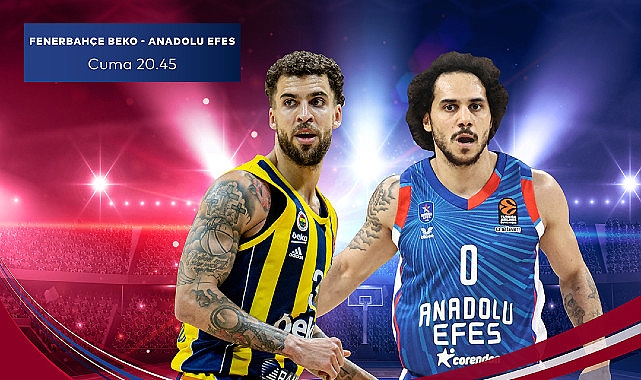 euroleaguein-turk-derbisi-fenerbahce-beko-anadolu-efes-karsilasmasi-s-sport-plusta.jpg